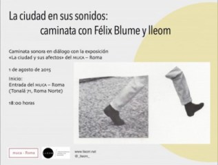 La ciudad en sus sonidos: caminata con Félix Blume y&nbsp;lleom