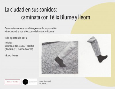 La ciudad en sus sonidos: caminata con Félix Blume y&nbsp;lleom
